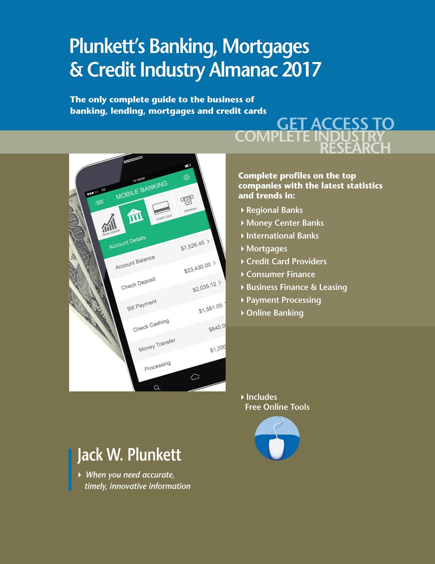 Plunkett's Banking, Mortgages & Credit Industry Almanac 2017: Banking, Mortgages & Credit Industry Market Research, Statistics, Trends & Leading Compa