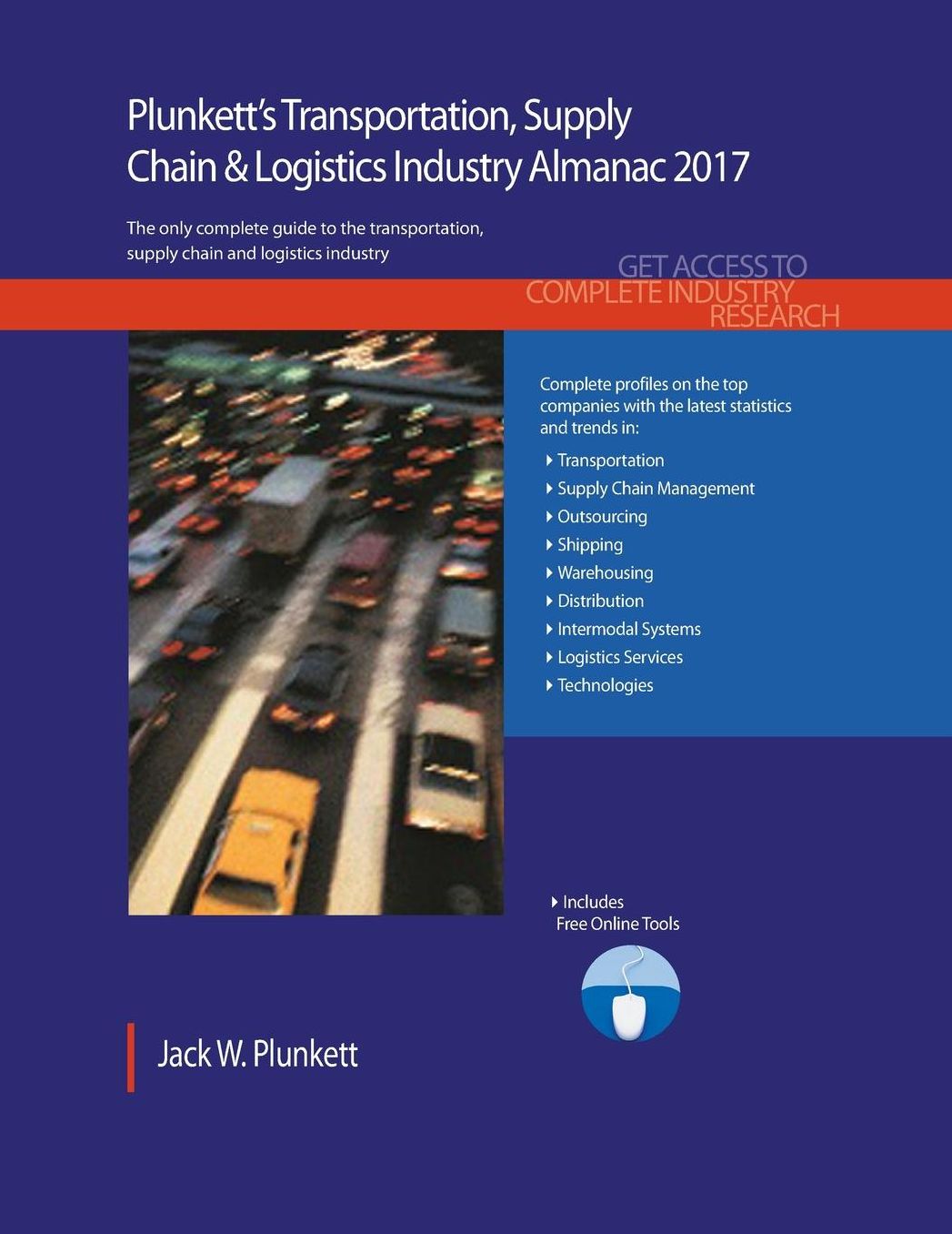 Plunkett's Transportation, Supply Chain & Logistics Ind. Almanac 2017: Transportation, Supply Chain & Logistics Industry Market Research, Statistics, Trends & Leading Companies