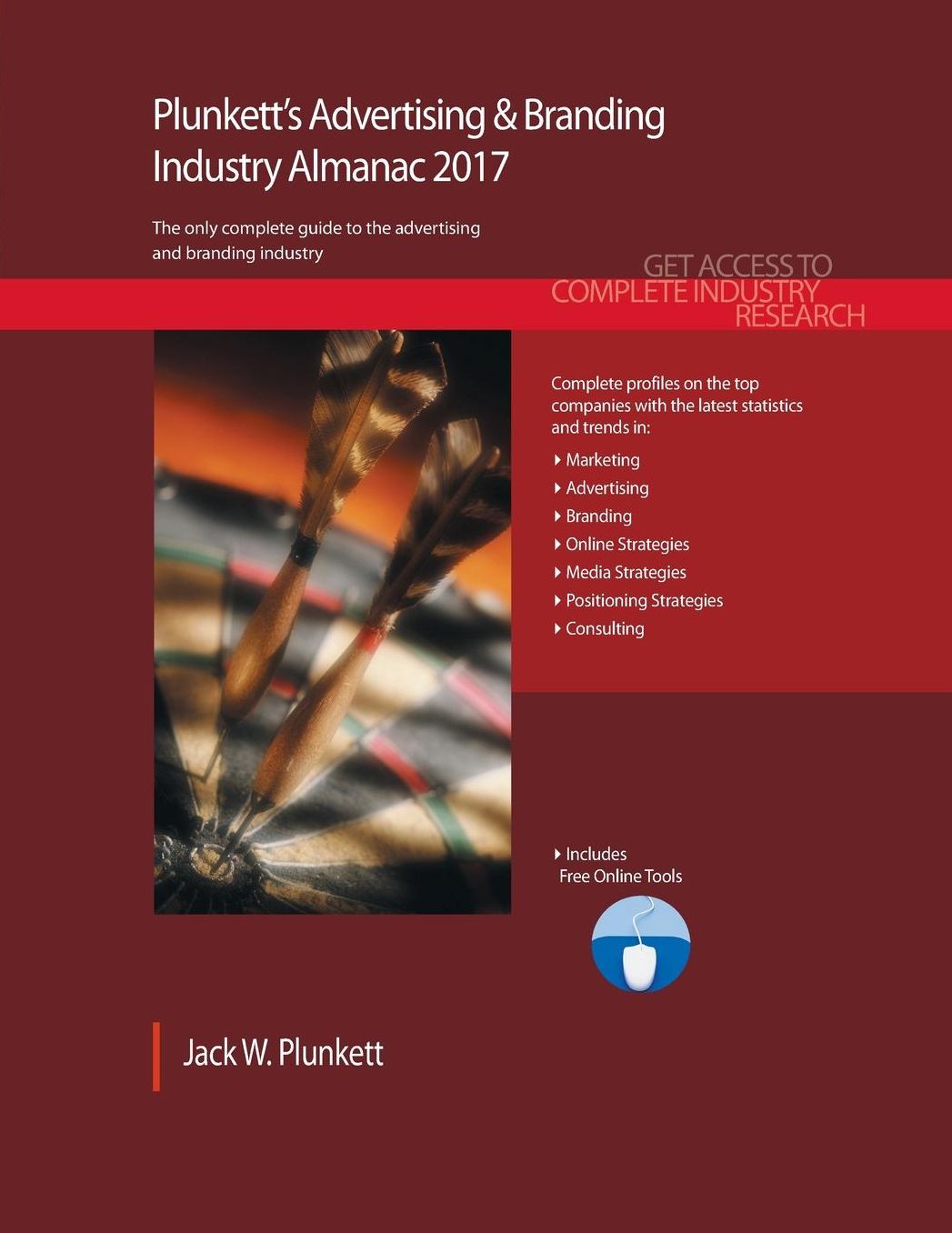 Plunkett's Advertising & Branding Industry Almanac 2017: Advertising & Branding Industry Market Research, Statistics, Trends & Leading Companies