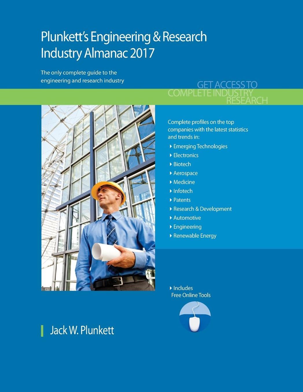 Plunkett's Engineering & Research Industry Almanac 2017: Engineering & Research Industry Market Research, Statistics, Trends & Leading Companies
