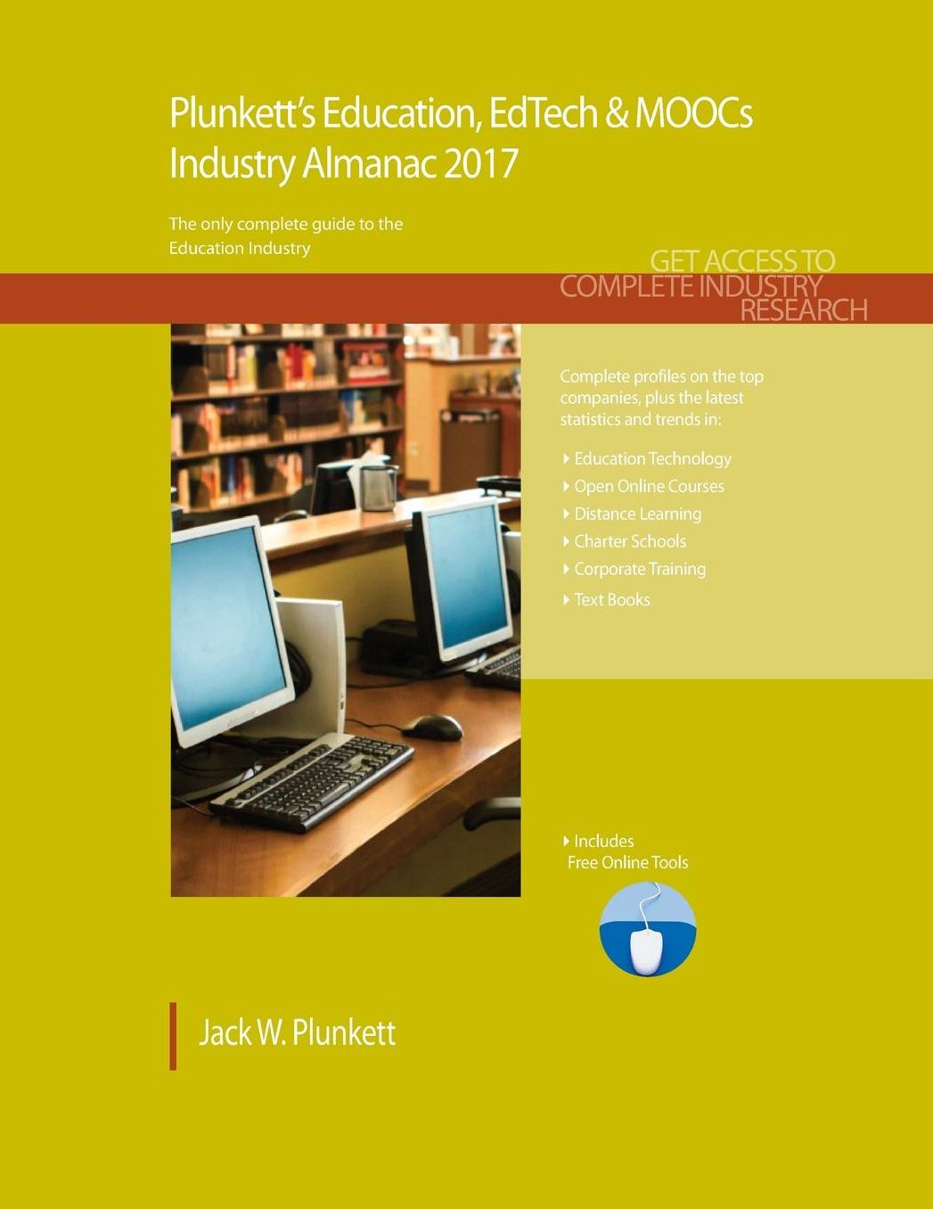 Plunkett's Education, EdTech & MOOCs Industry Almanac 2017: Education, EdTech & MOOCs Industry Market Research, Statistics, Trends & Leading Companies