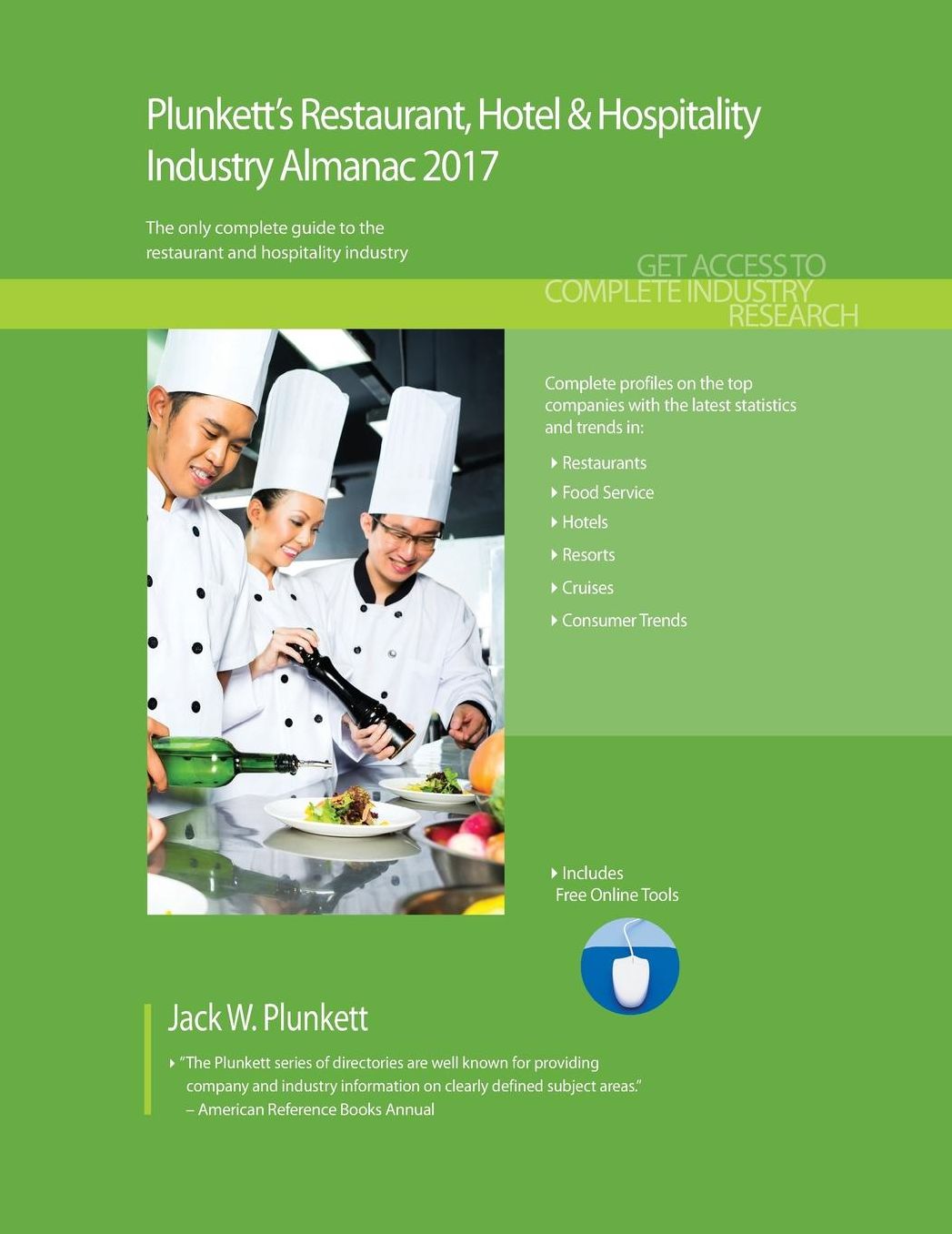 Plunkett's Restaurant, Hotel & Hospitality Industry Almanac 2017: Restaurant, Hotel & Hospitality Industry Market Research, Statistics, Trends & Leading Companies