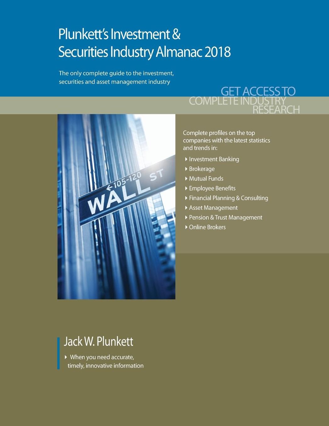 Plunkett's Investment & Securities Industry Almanac 2018 : Investment & Securities Industry Market Research, Statistics, Trends & Leading Companies