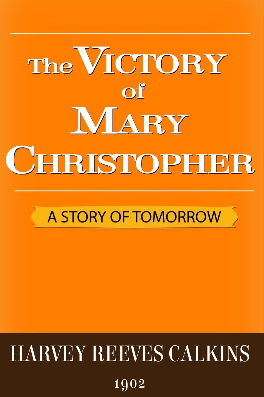 The Victory of Mary Christopher: A Story of Tomorrow