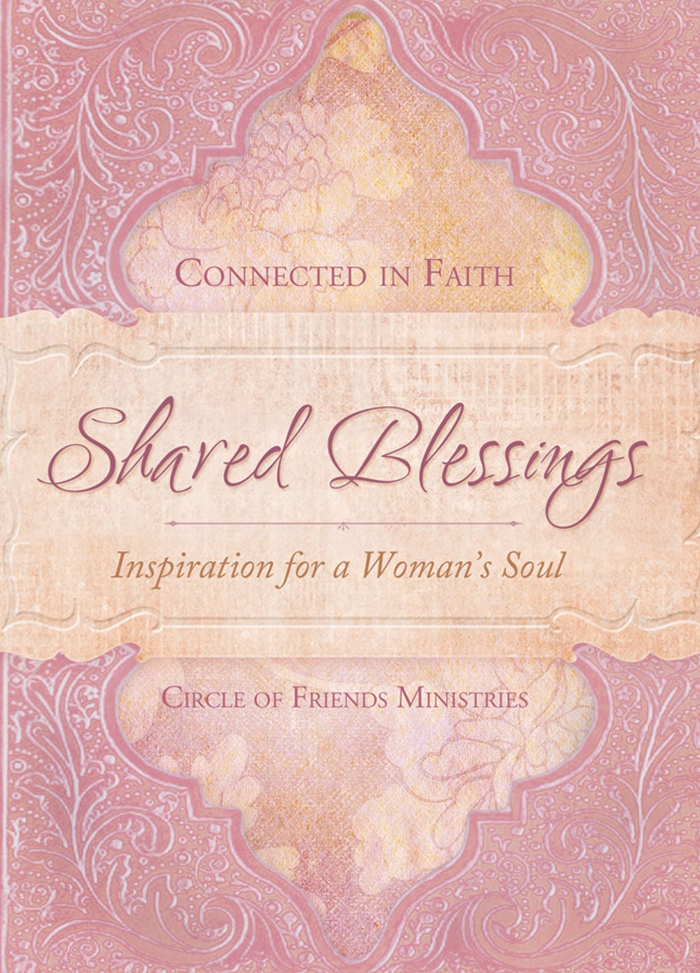 Shared Blessings (A Place to Belong): Inspiration for a Woman's Heart