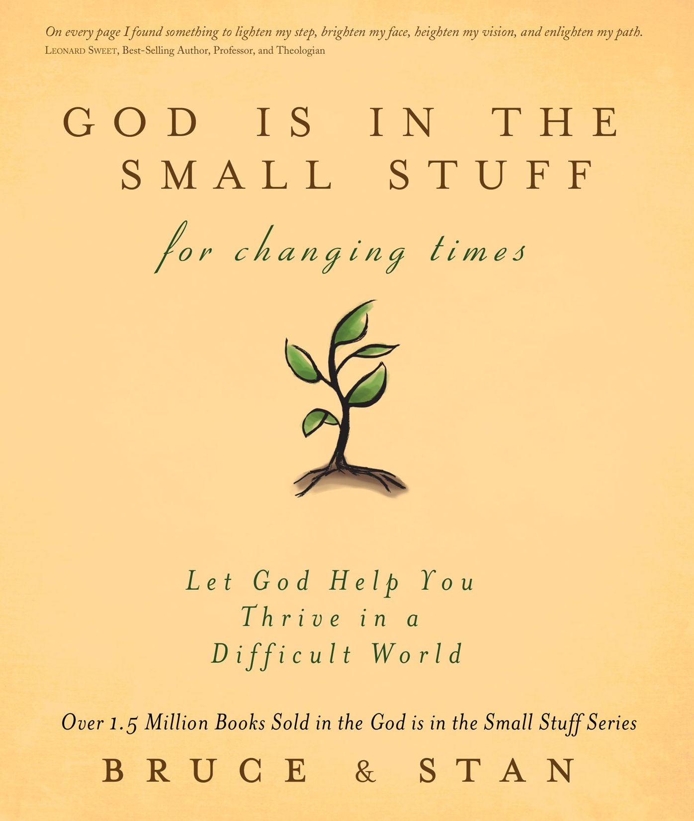 God Is in the Small Stuff for Changing Times: Let God Help You Thrive in a Difficult World