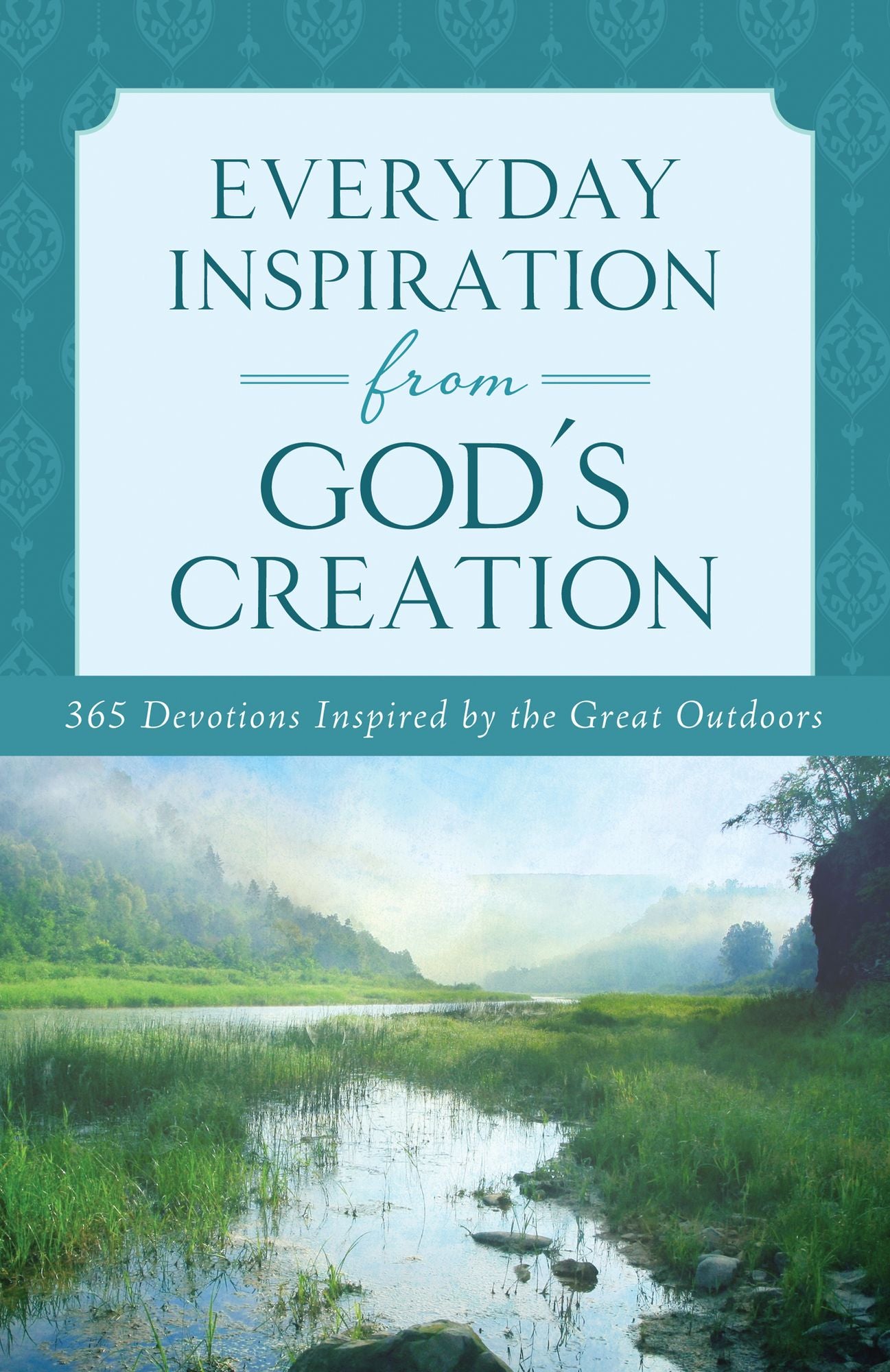 Everyday Inspiration from God's Creation: A Daily Devotional
