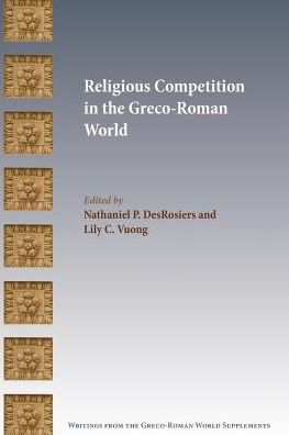 Religious Competition in the Greco-Roman World