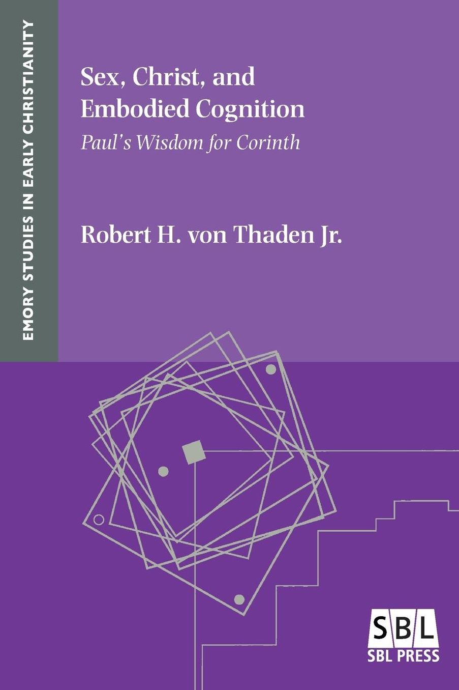 Sex, Christ, and Embodied Cognition: Paul's Wisdom for Corinth