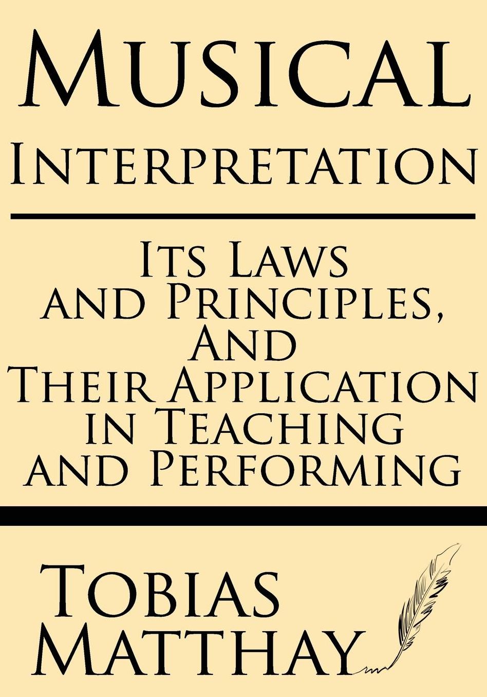 Musical Interpretation: Its Laws and Principles, and their Application in Teaching and Performing