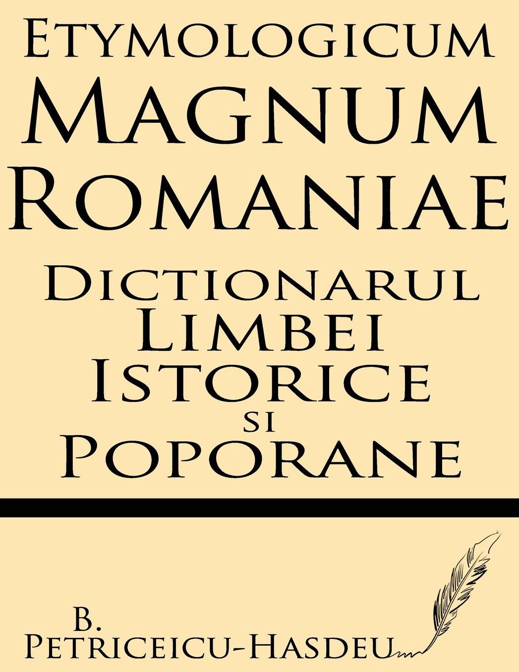 Etymologicum Magnum Romaniae: Dictionarul Limbei Istorice Si Poporane