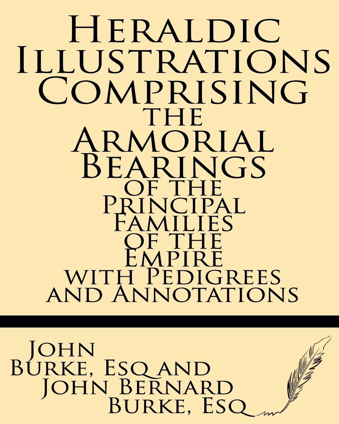 Heraldic Illustrations comprising the Armorial Bearings of the Principal Families of the Empire with pedigrees and annotations