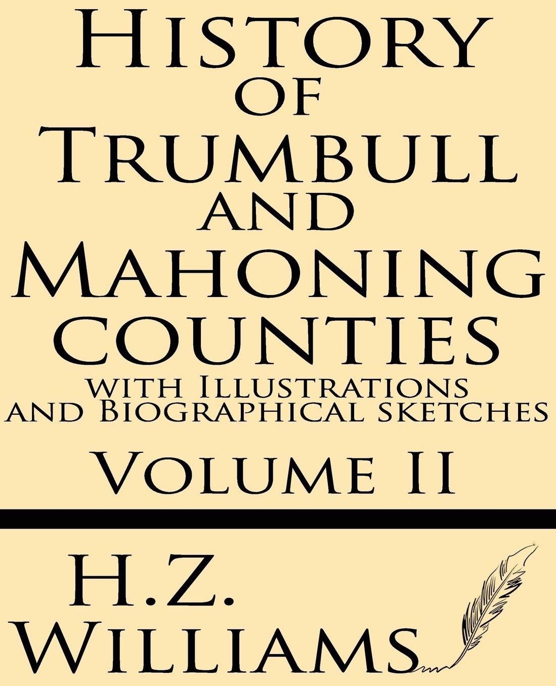 History of Trumbull and Mahoning Counties with illustrations and biographical sketches (Volume 2)