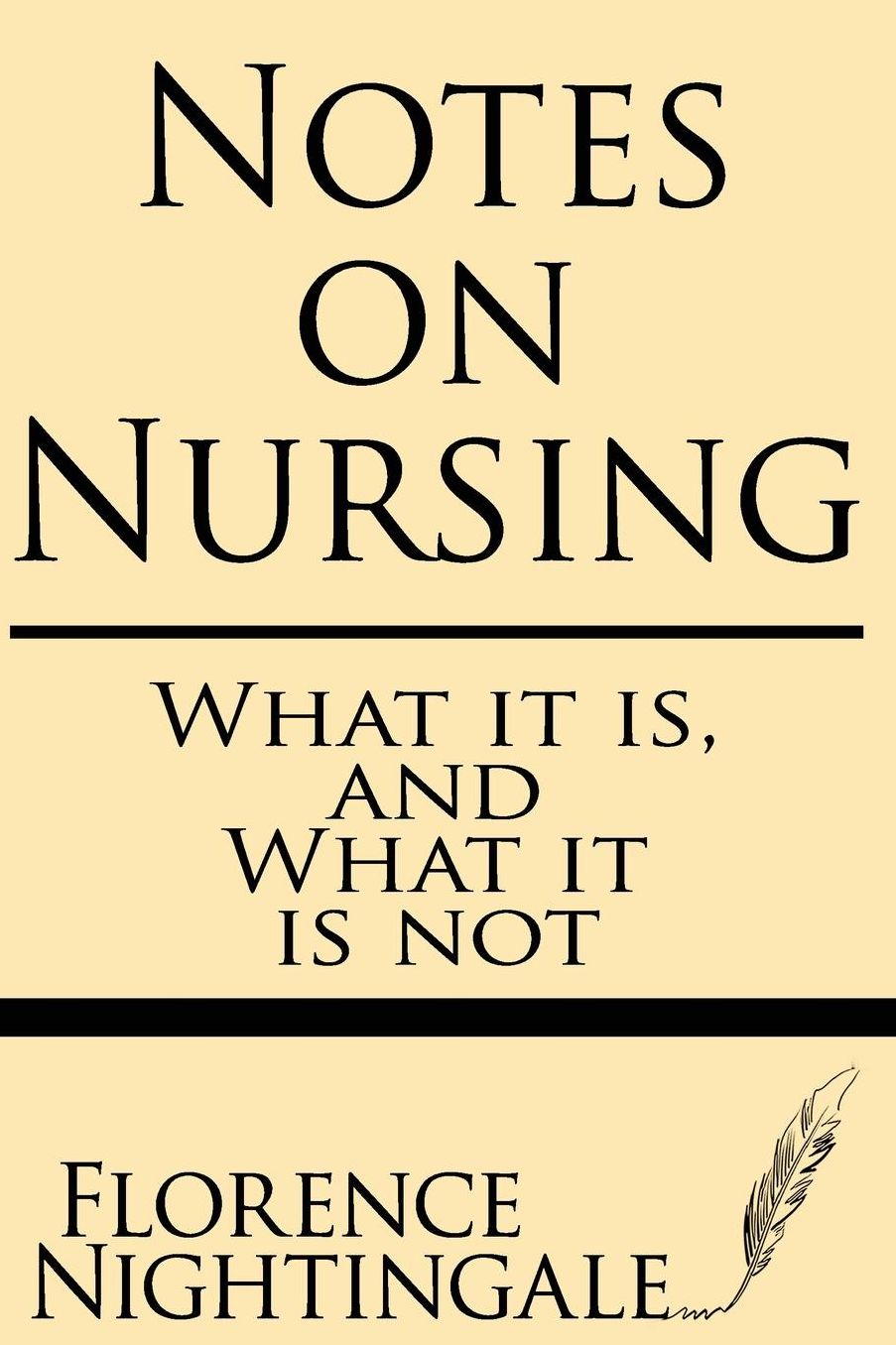 Notes on Nursing: What it is and What it is not