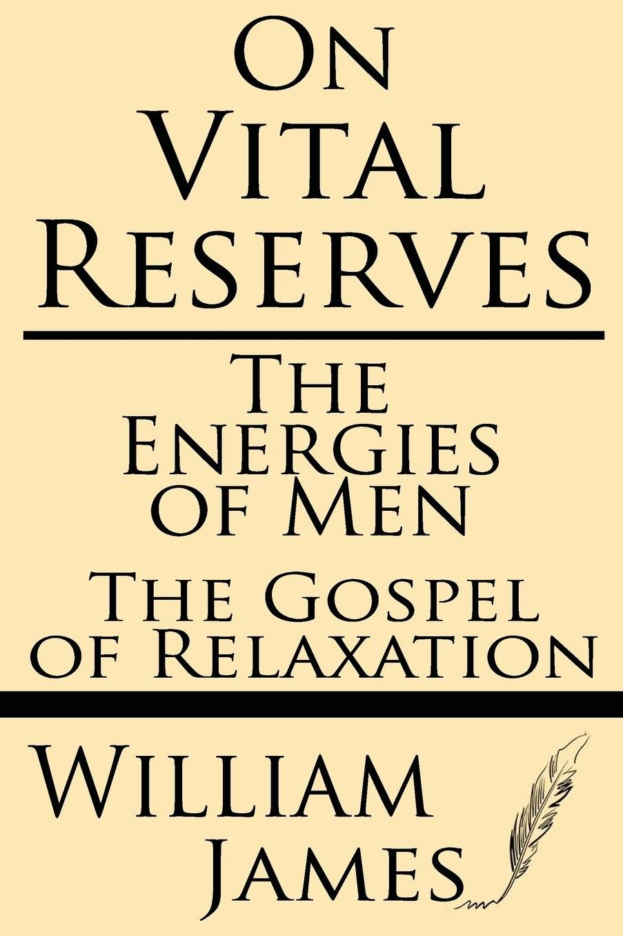 On Vital Reserves: The Energies of Men; The Gospel of Relaxation