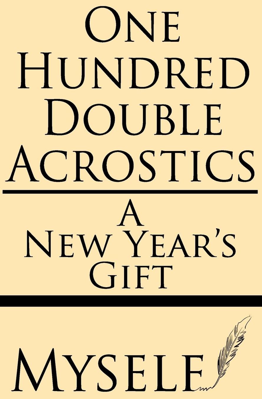 One Hundred Double Acrostics: A New Year's Gift
