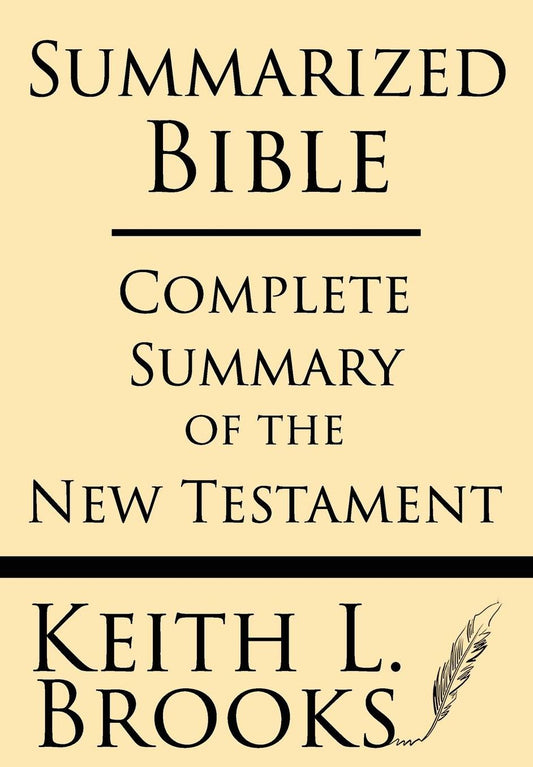 Summarized Bible: Complete Summary of the New Testament