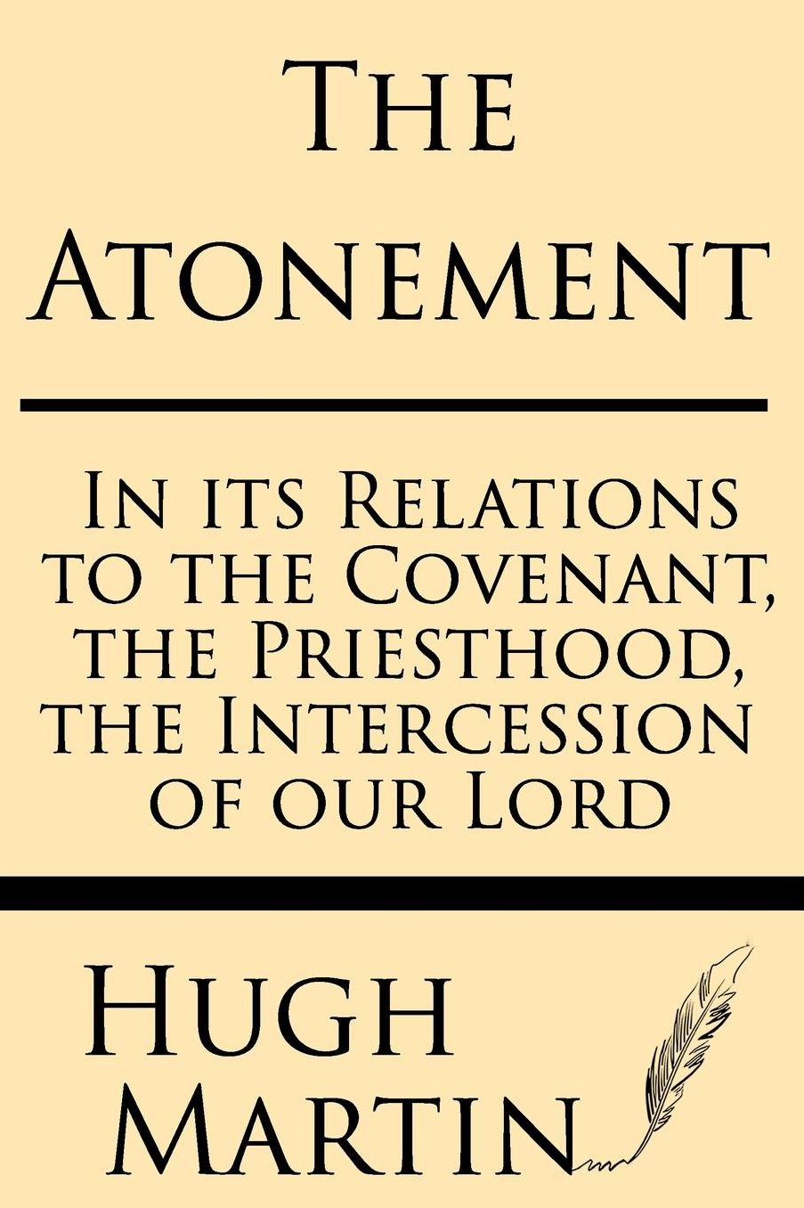 The Atonement: In Its Relations To The Covenant, The Priesthood, The Intercession
