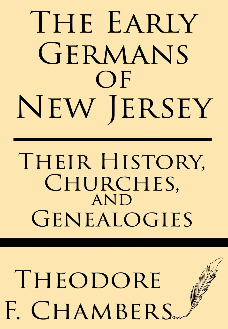 The Early Germans Of New Jersey: Their History, Churches, And Genealogies