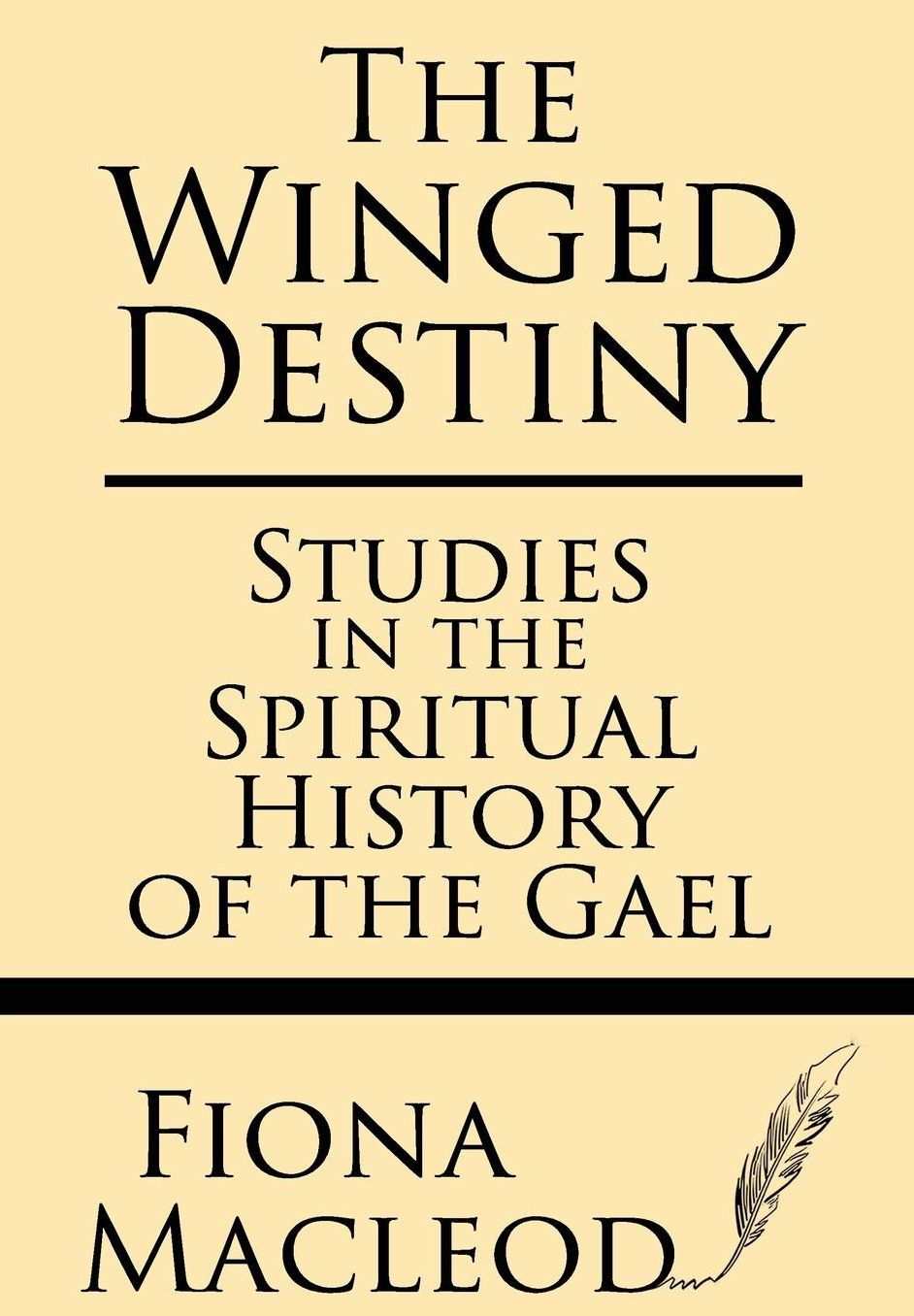 The Winged Destiny: Studies in the Spiritual History of the Gael