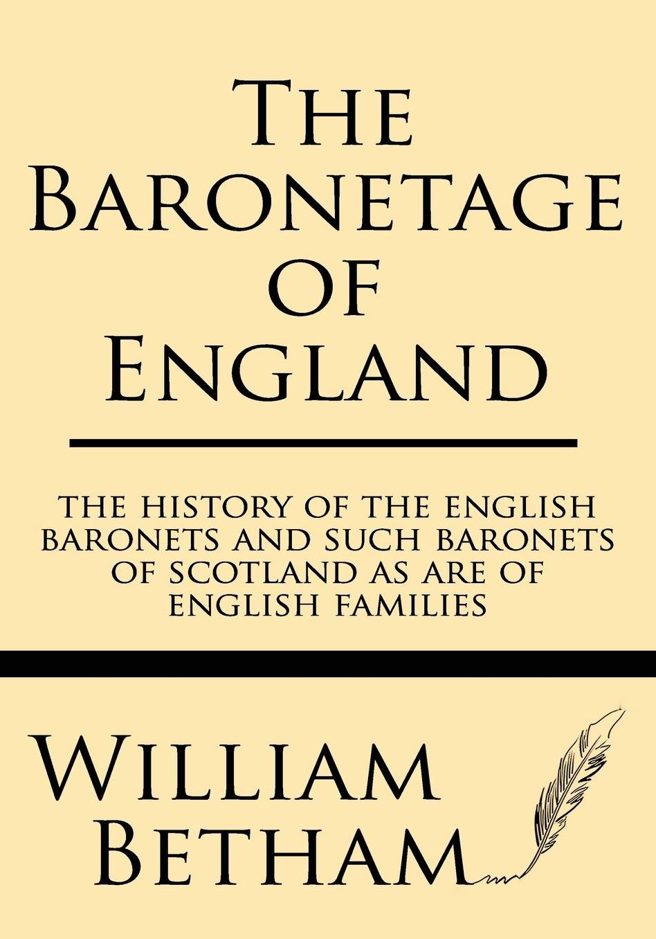 The Baronetage of England: The history of the English baronets and such baronets of Scotland as are of English families