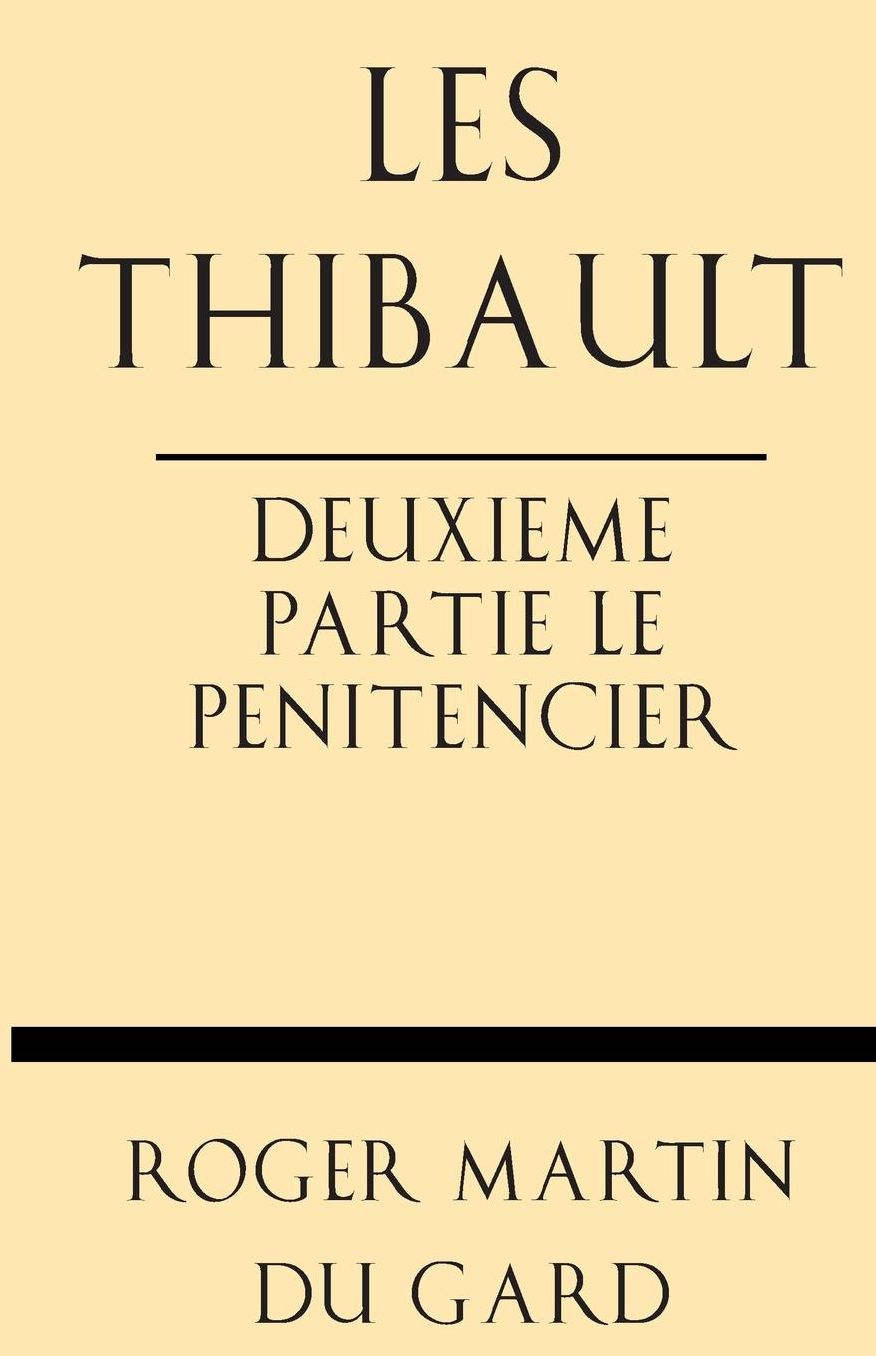 Les Thibault Deuxieme Partie Le Penitencier