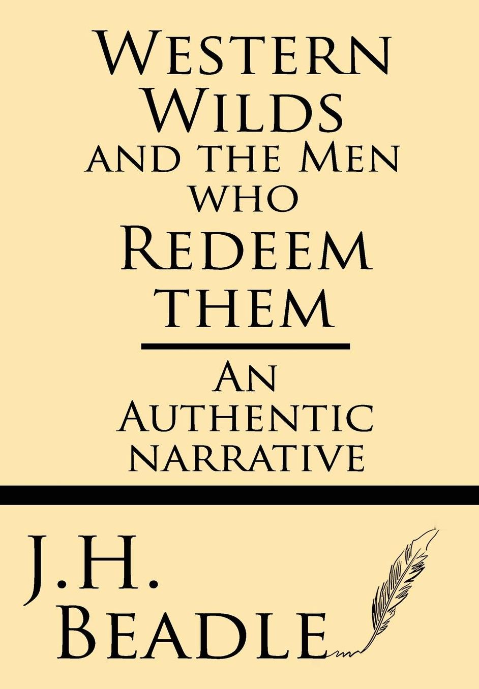 Western Wilds and the Men who Redeem Them: An Authentic Narrative
