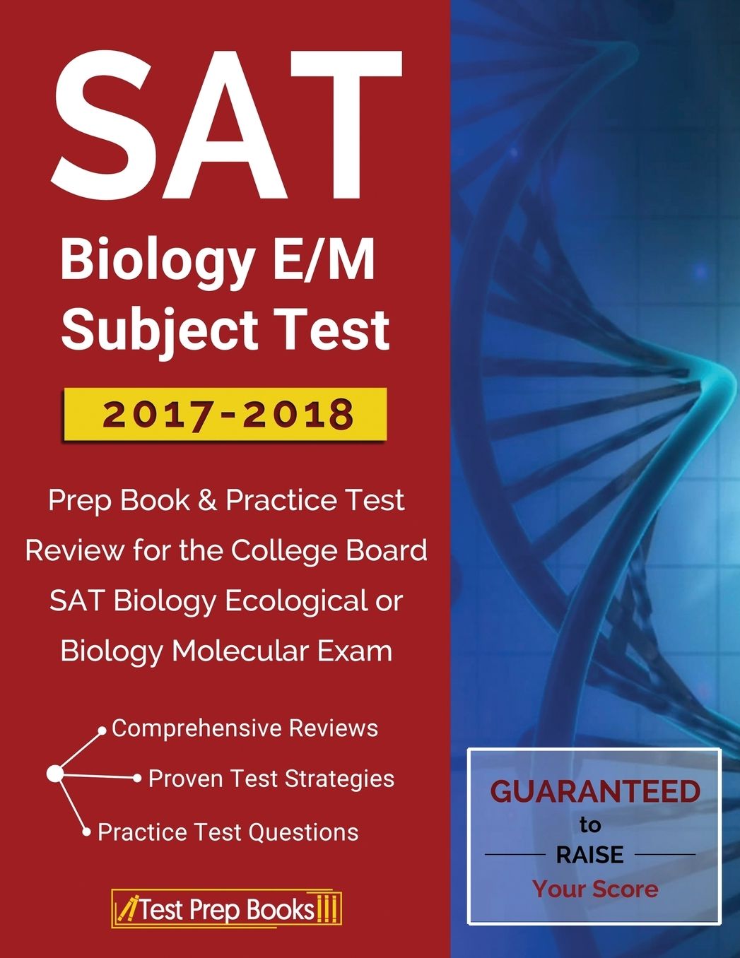 SAT Biology E/M Subject Test 2017-2018: Prep Book & Practice Test Review for the College Board SAT Biology Ecological or Biology Molecular Exam