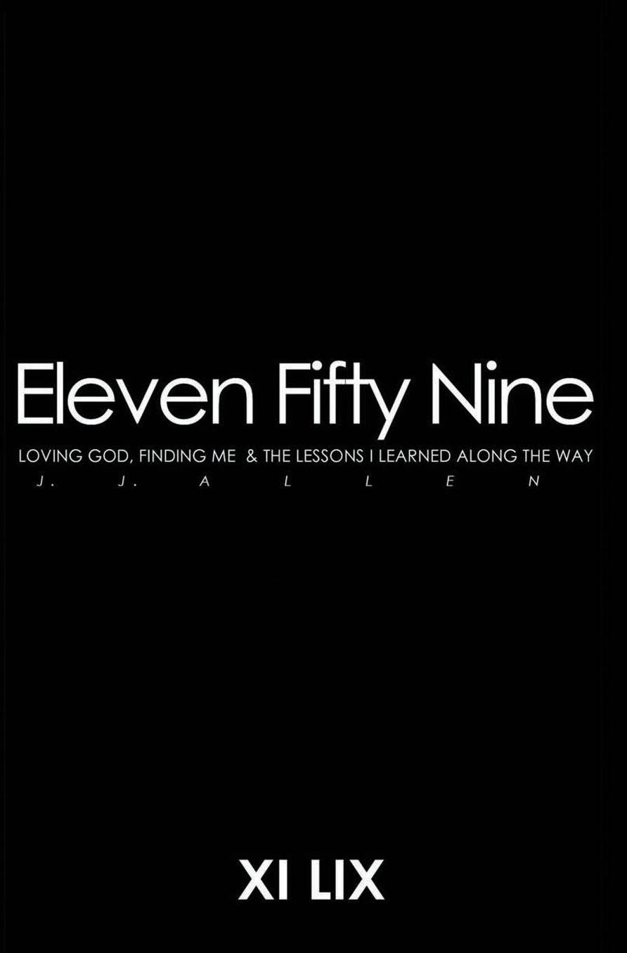 Eleven Fifty Nine: Loving God, Finding Me, & The Lessons I Learned Along The Way