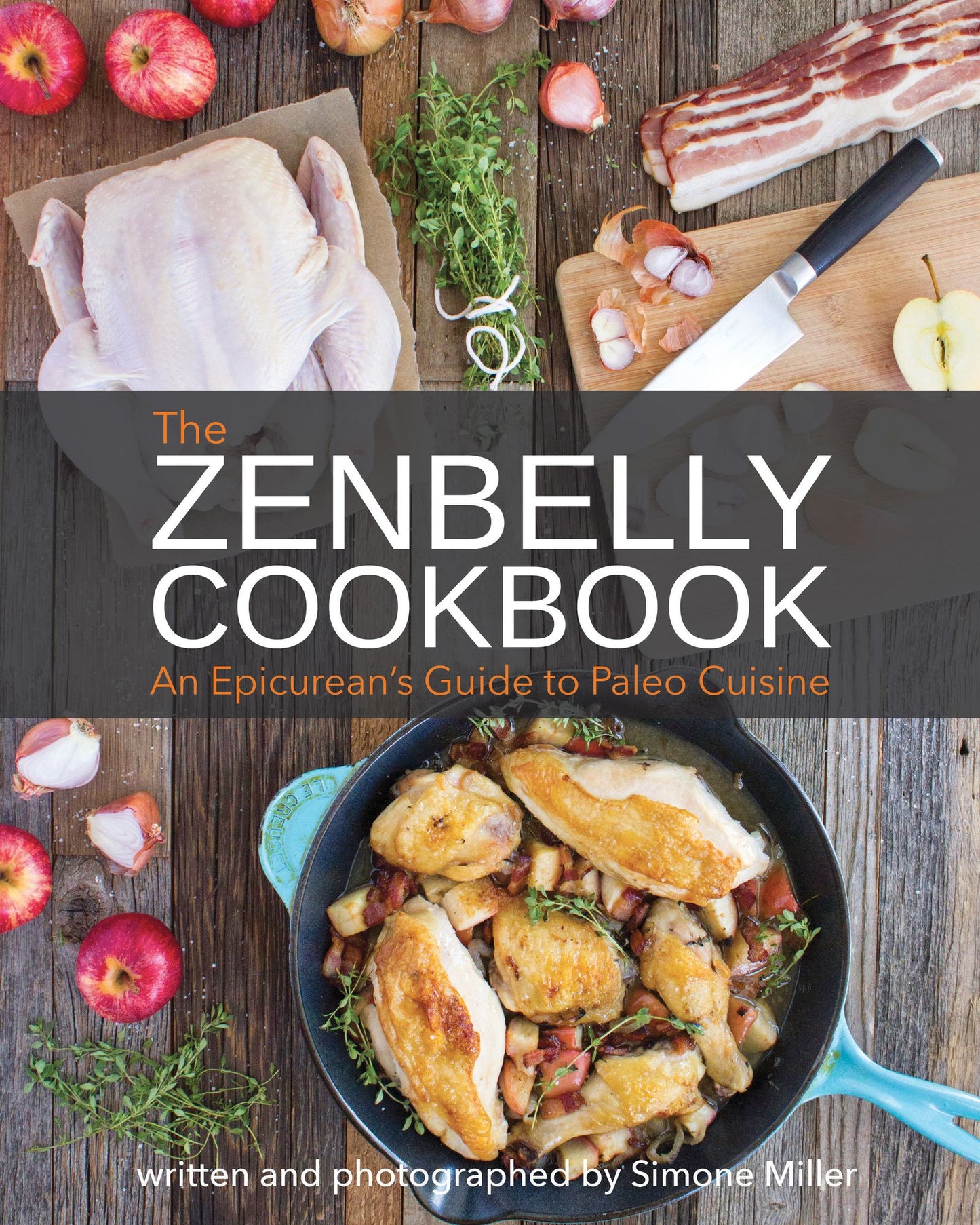 The Zenbelly Cookbook: An Epicurean's Guide to Paleo Cuisine