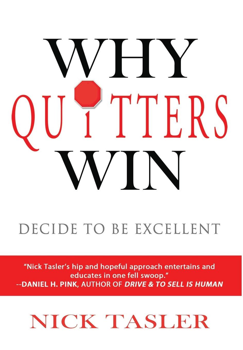 Why Quitters Win: Decide to Be Excellent