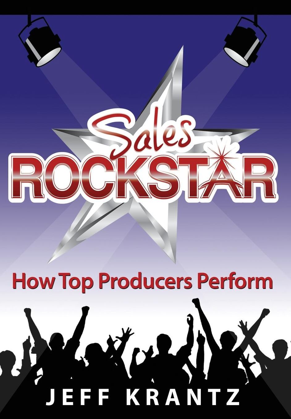 Sales Rockstar: How Top Producers Perform
