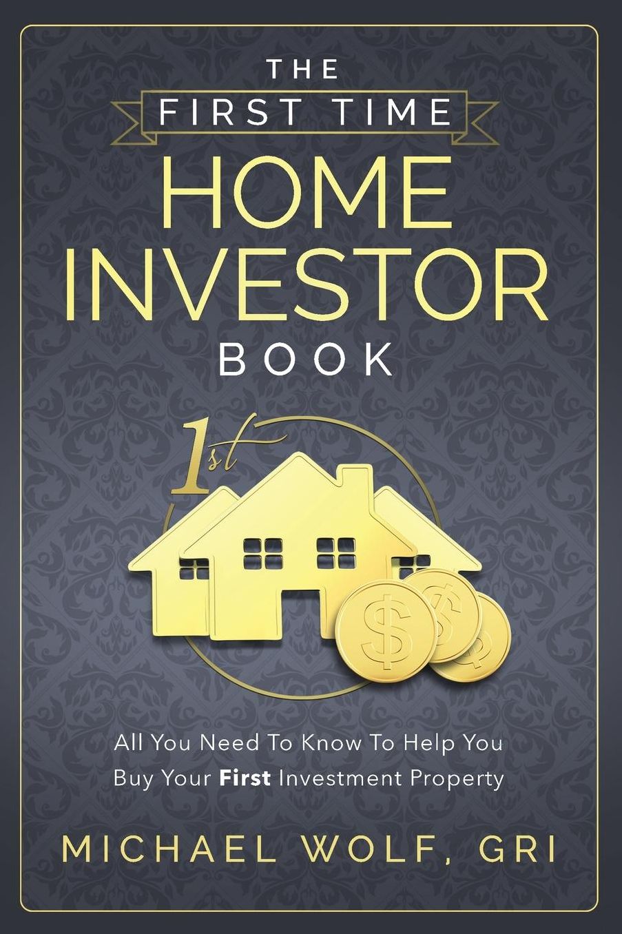 The First Time Home Investor Book
