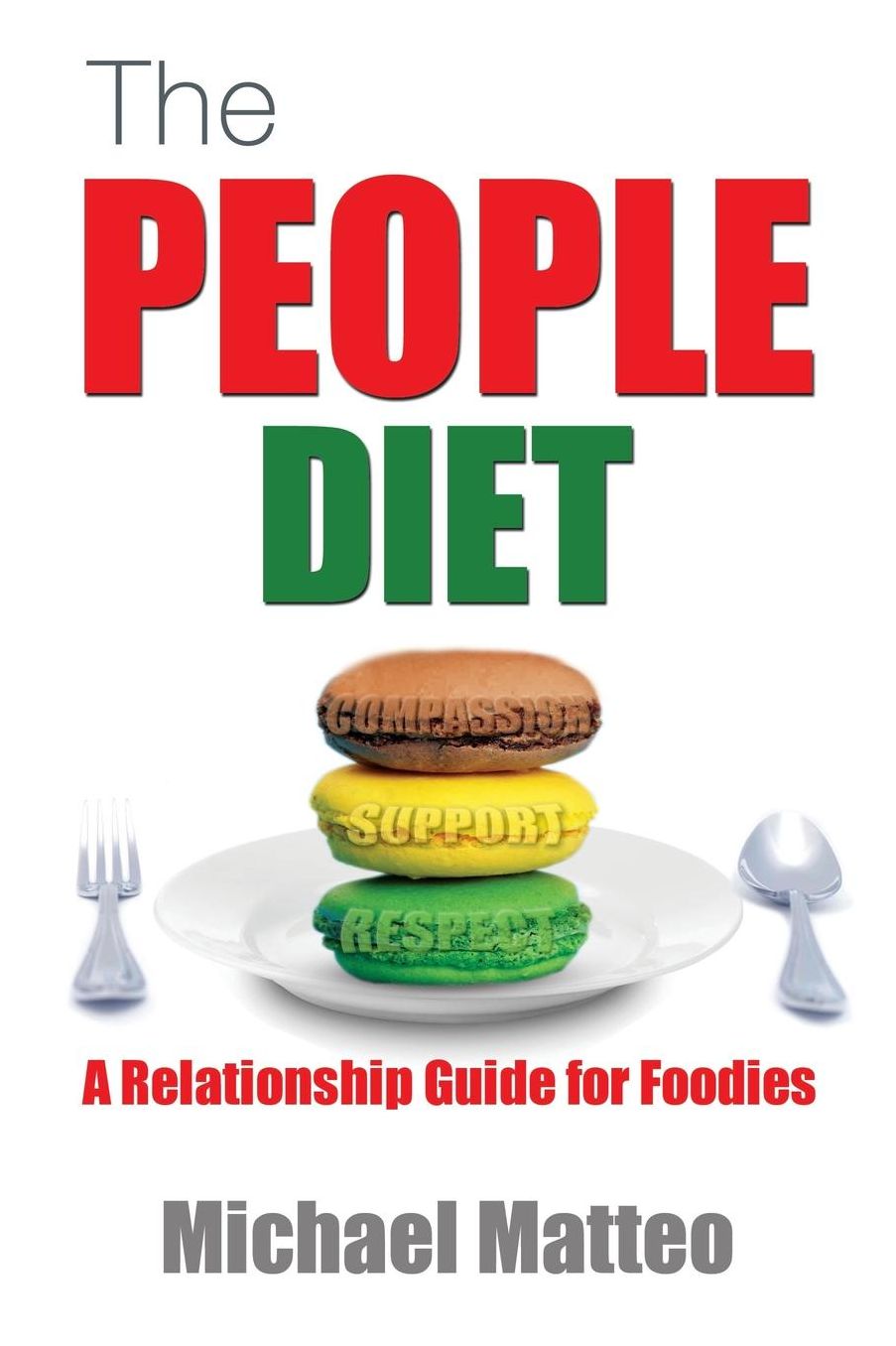 The People Diet: A Relationship Guide for Foodies