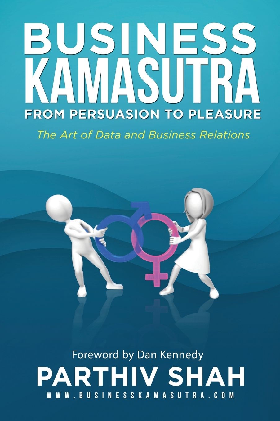 Business Kamasutra: From Persuasion to Pleasure
