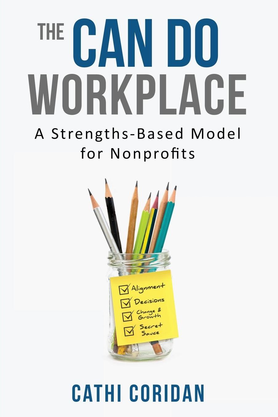 The Can Do Workplace: A Strengths Based Model for Non-Profits