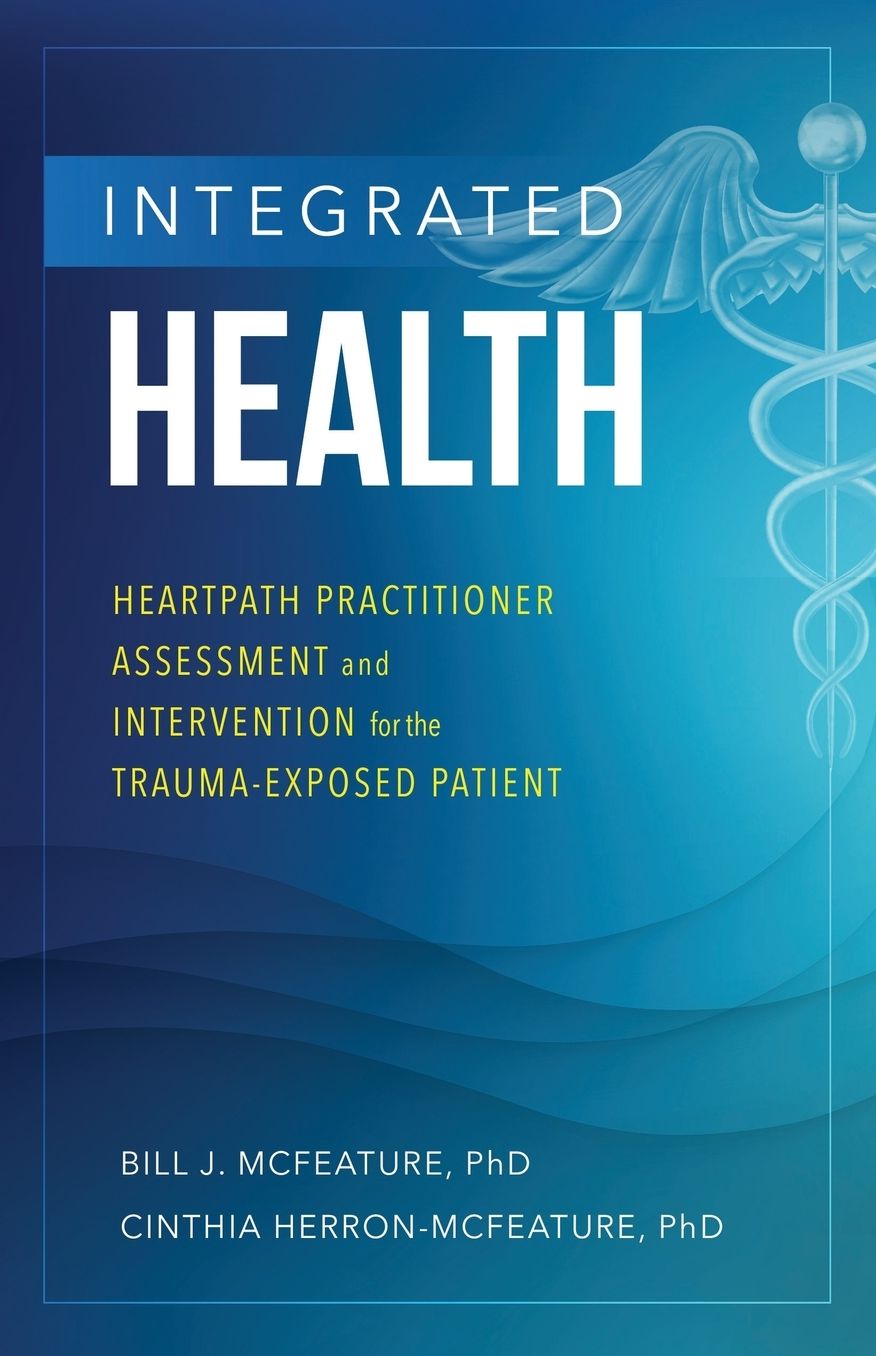 Integrated Health: Heartpath Practitioner Assessment and Intervention for the Trauma-Exposed Patient