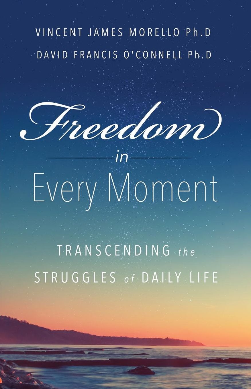 Freedom In Every Moment: Transcending The Struggles of Daily Life