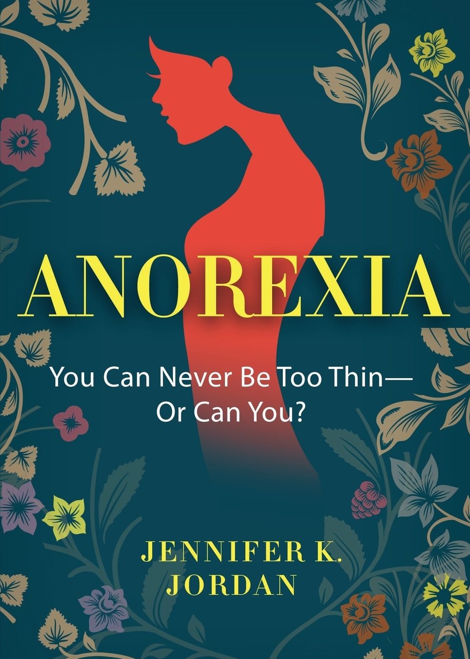 Anorexia: You Can Never Be Too Thin -- Or Can You?