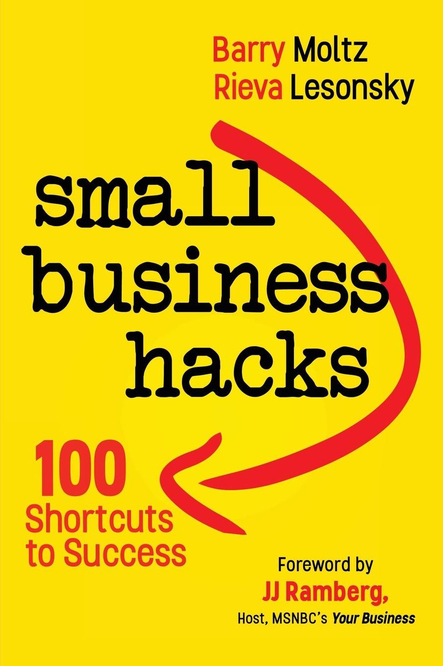 Small Business Hacks : 100 Shortcuts to Success