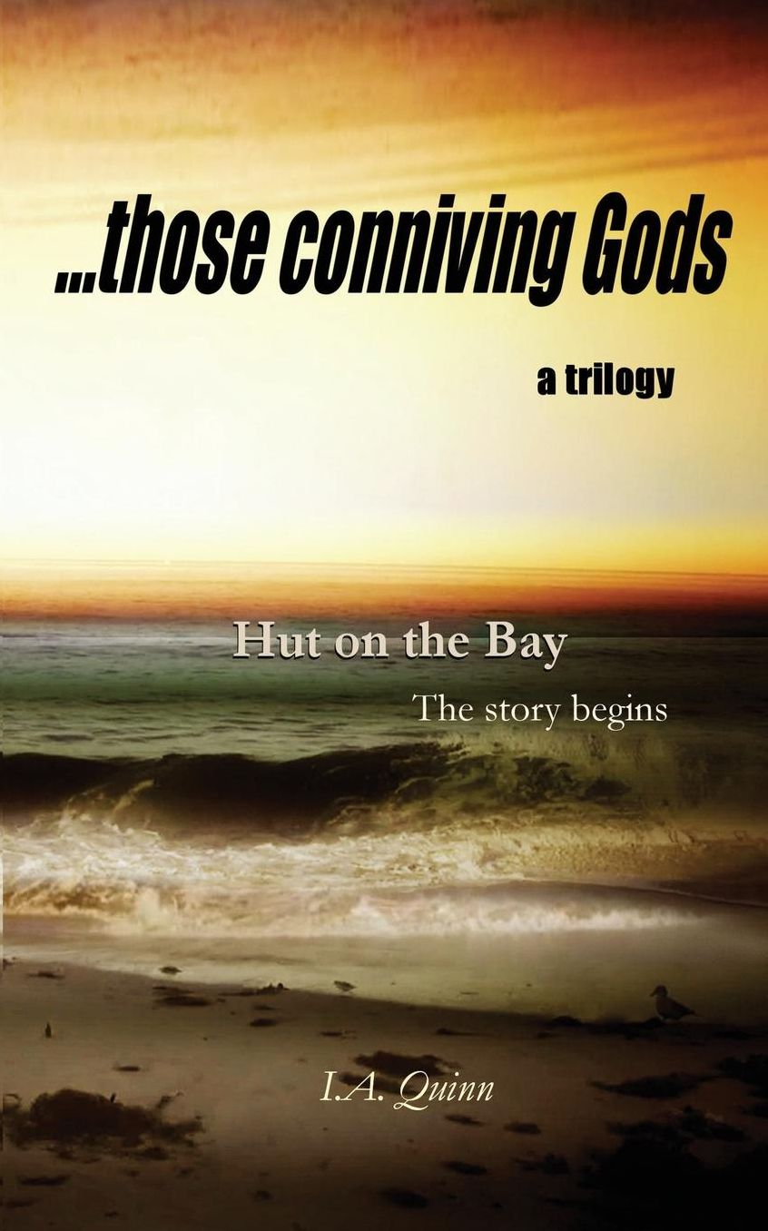 Hut on the Bay: ...those conniving gods