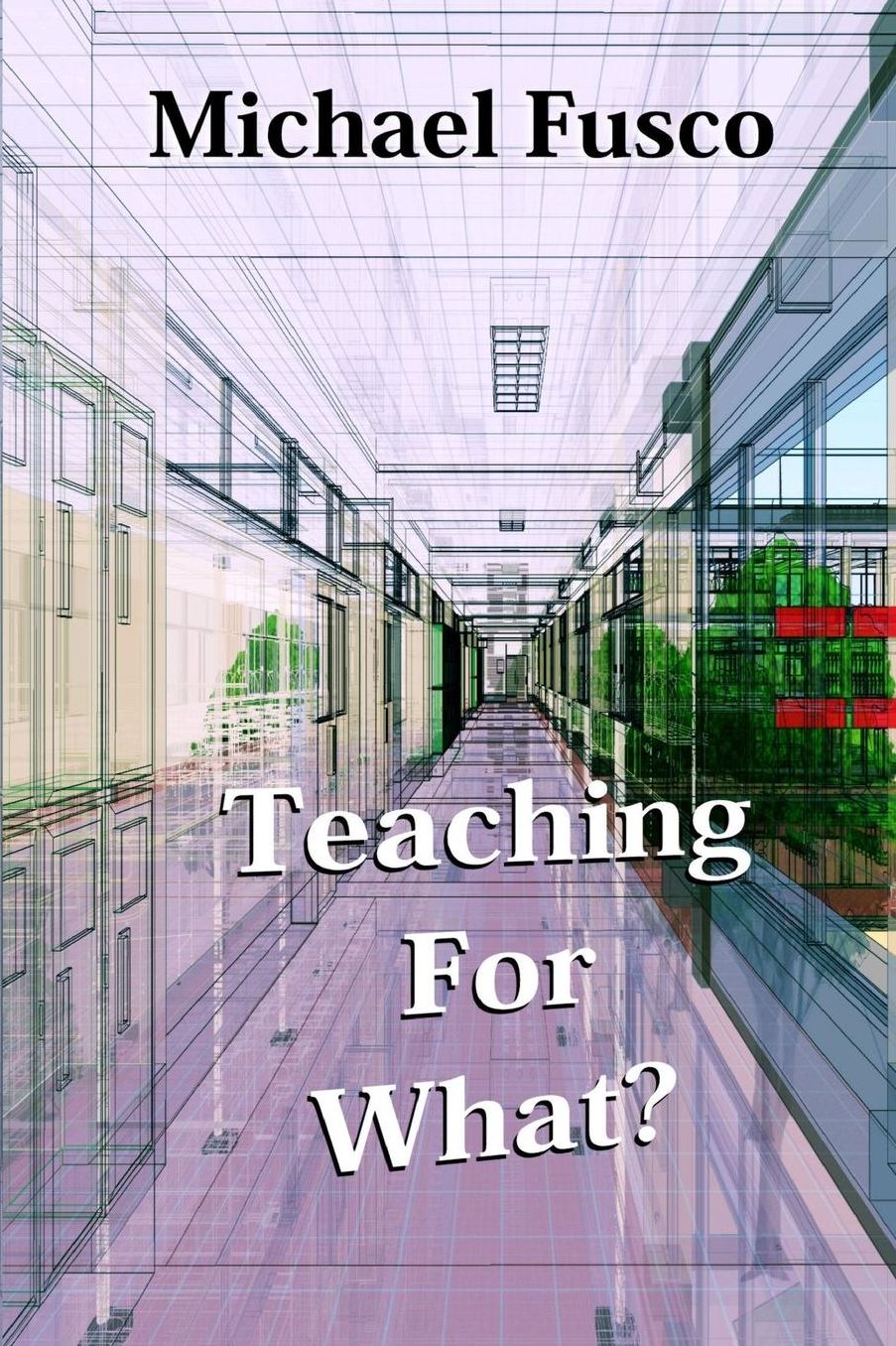 Teaching for What?