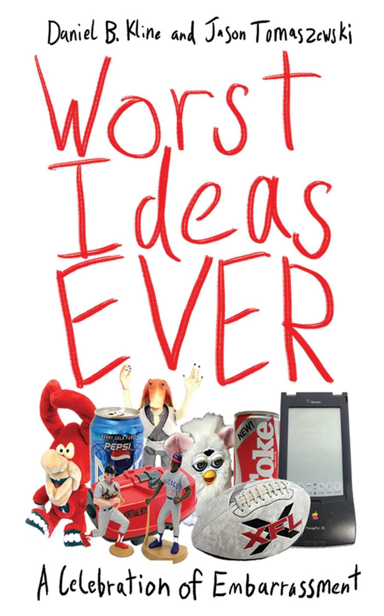 Worst Ideas Ever: A Celebration of Embarrassment