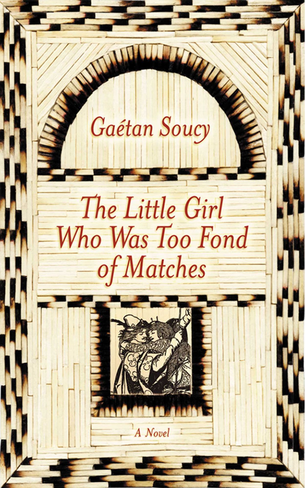 The Little Girl Who Was Too Fond of Matches: A Novel