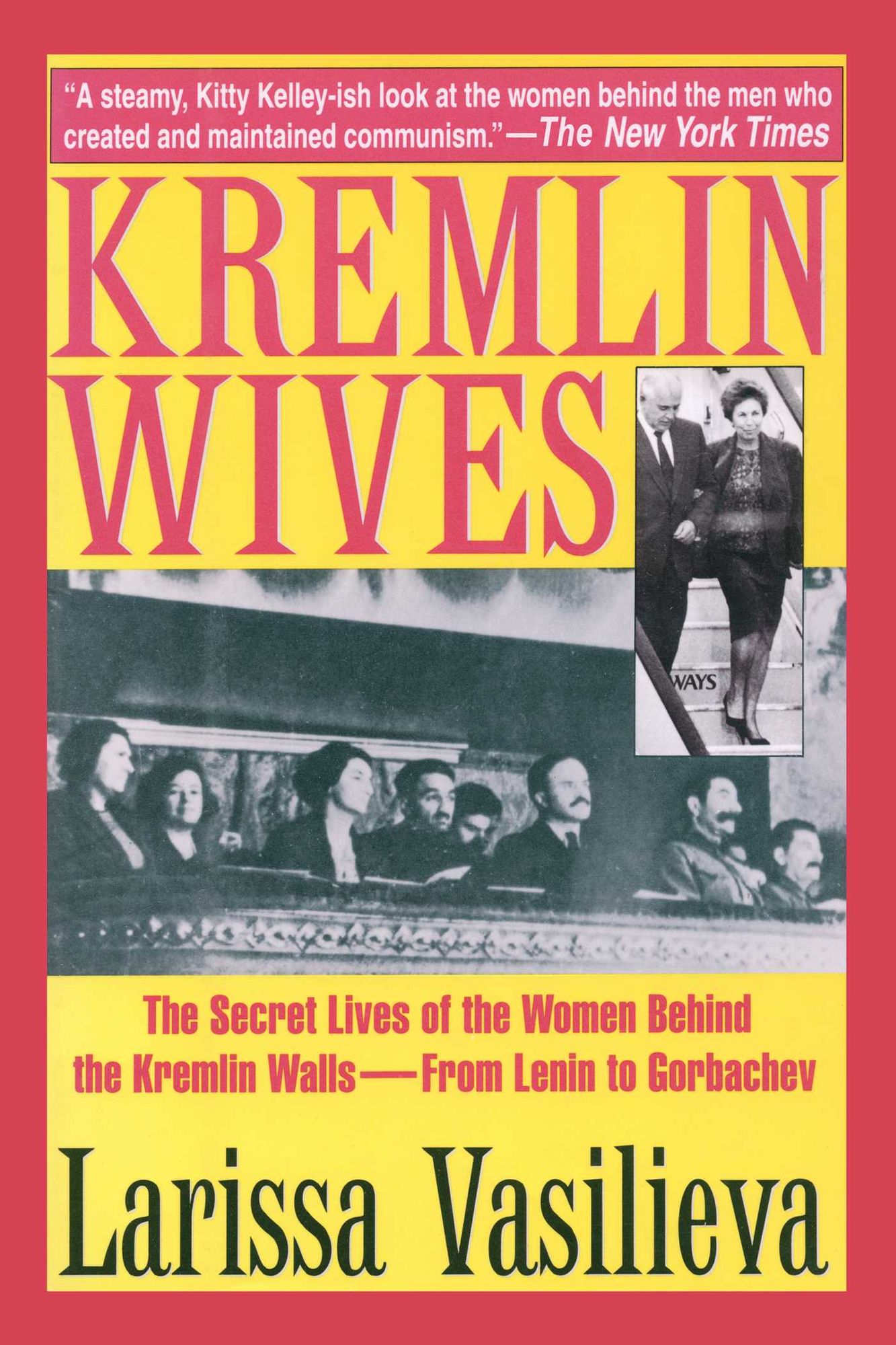 Kremlin Wives: The Secret Lives of the Women Behind the Kremlin Walls - From Lenin to Gorbachev