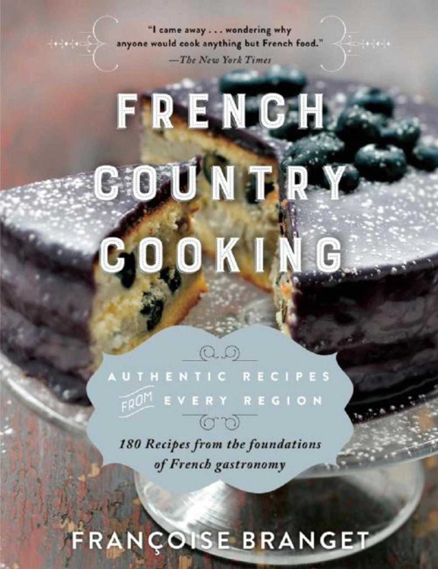 French Country Cooking: Authentic Recipes from Every Region