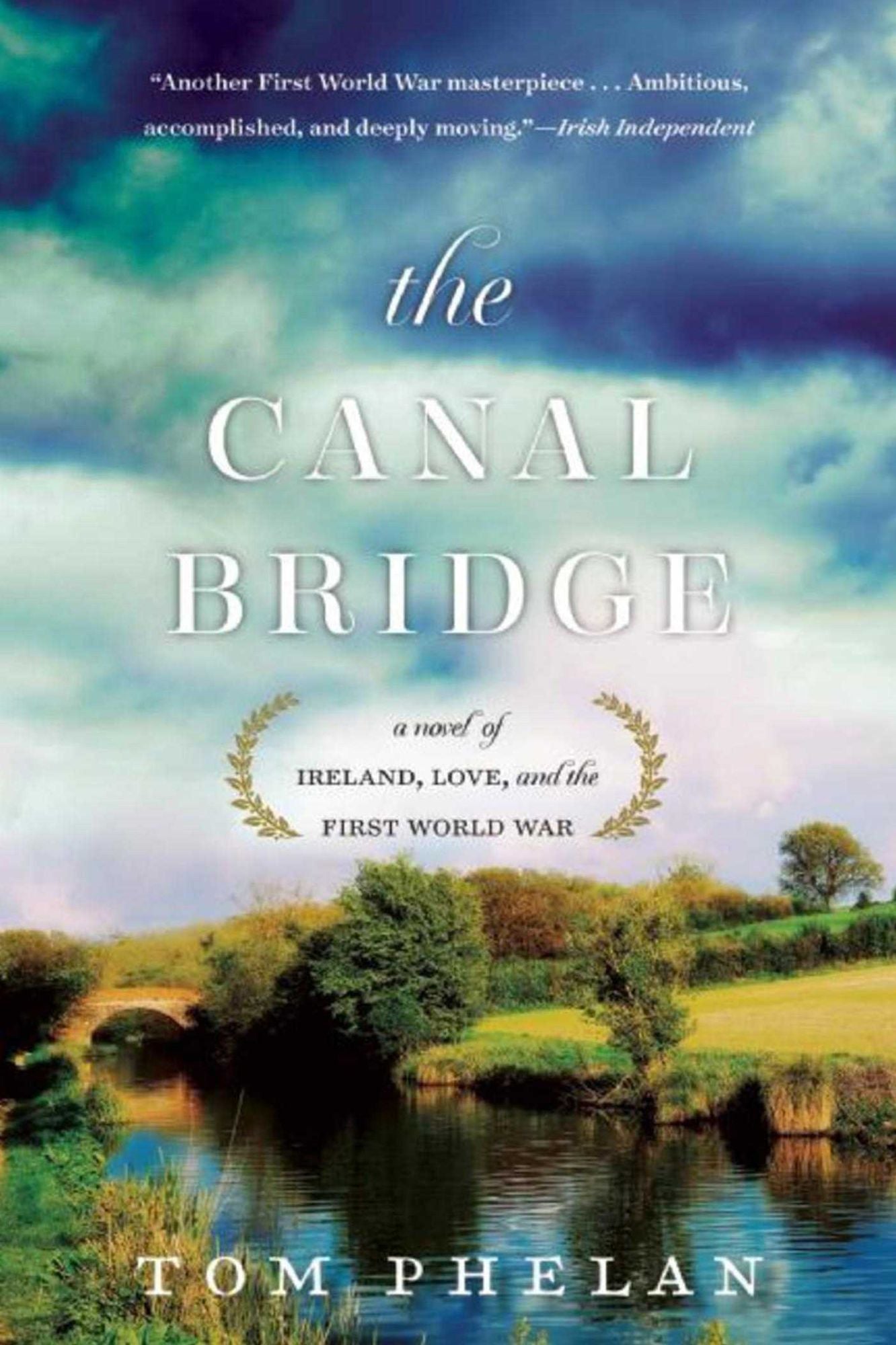 The Canal Bridge: A Novel of Ireland, Love, and the First World War