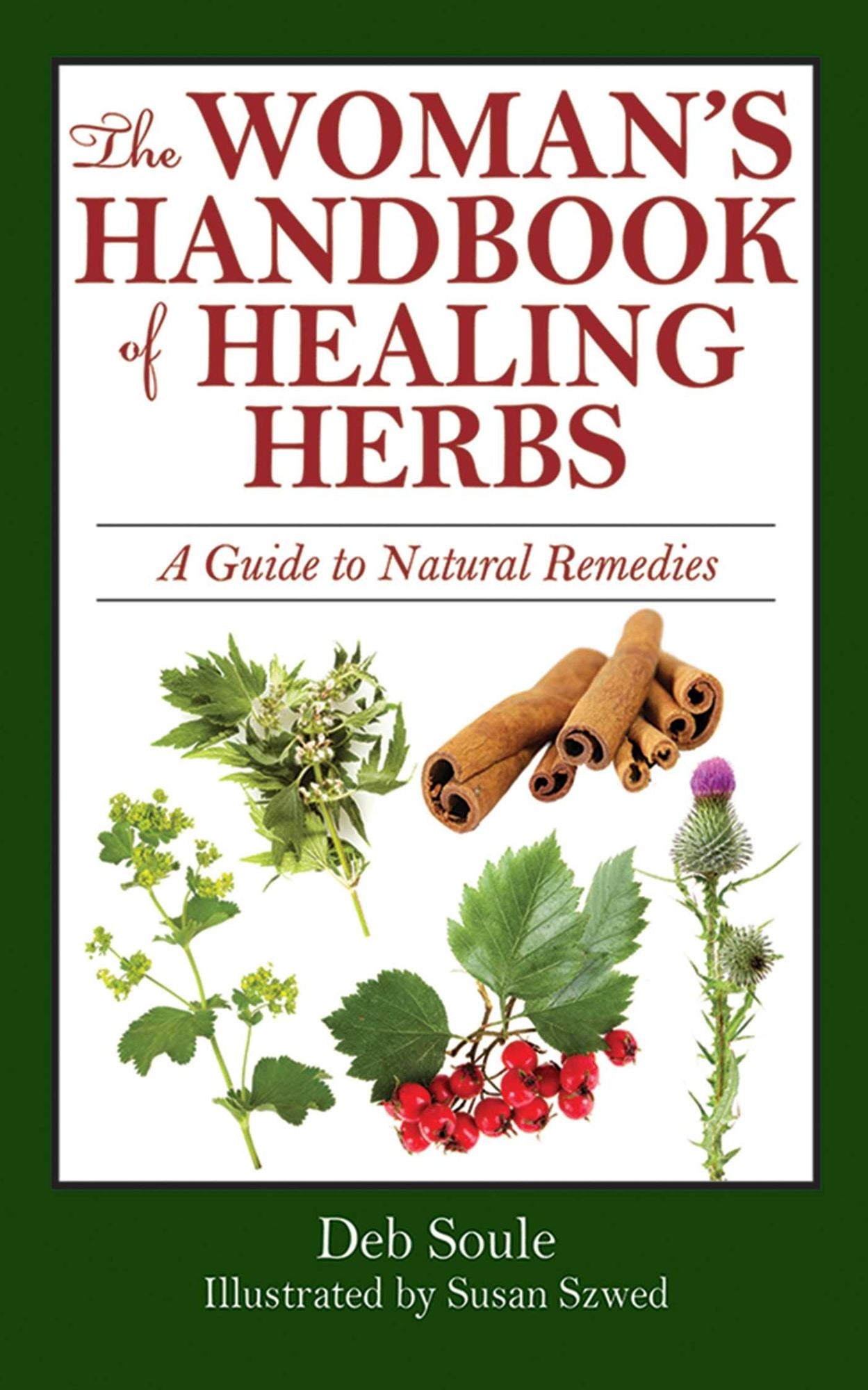 The Woman?s Handbook of Healing Herbs: A Guide to Natural Remedies