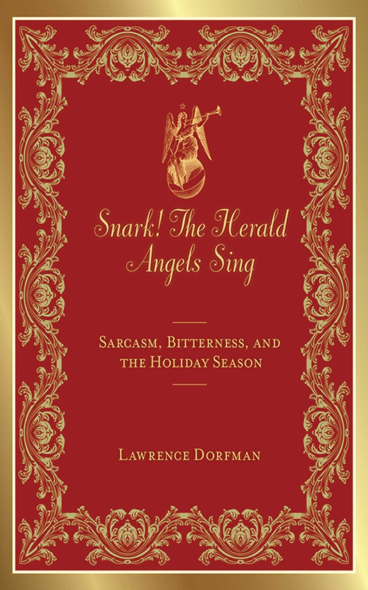 Snark! The Herald Angels Sing: Sarcasm, Bitterness and the Holiday Season