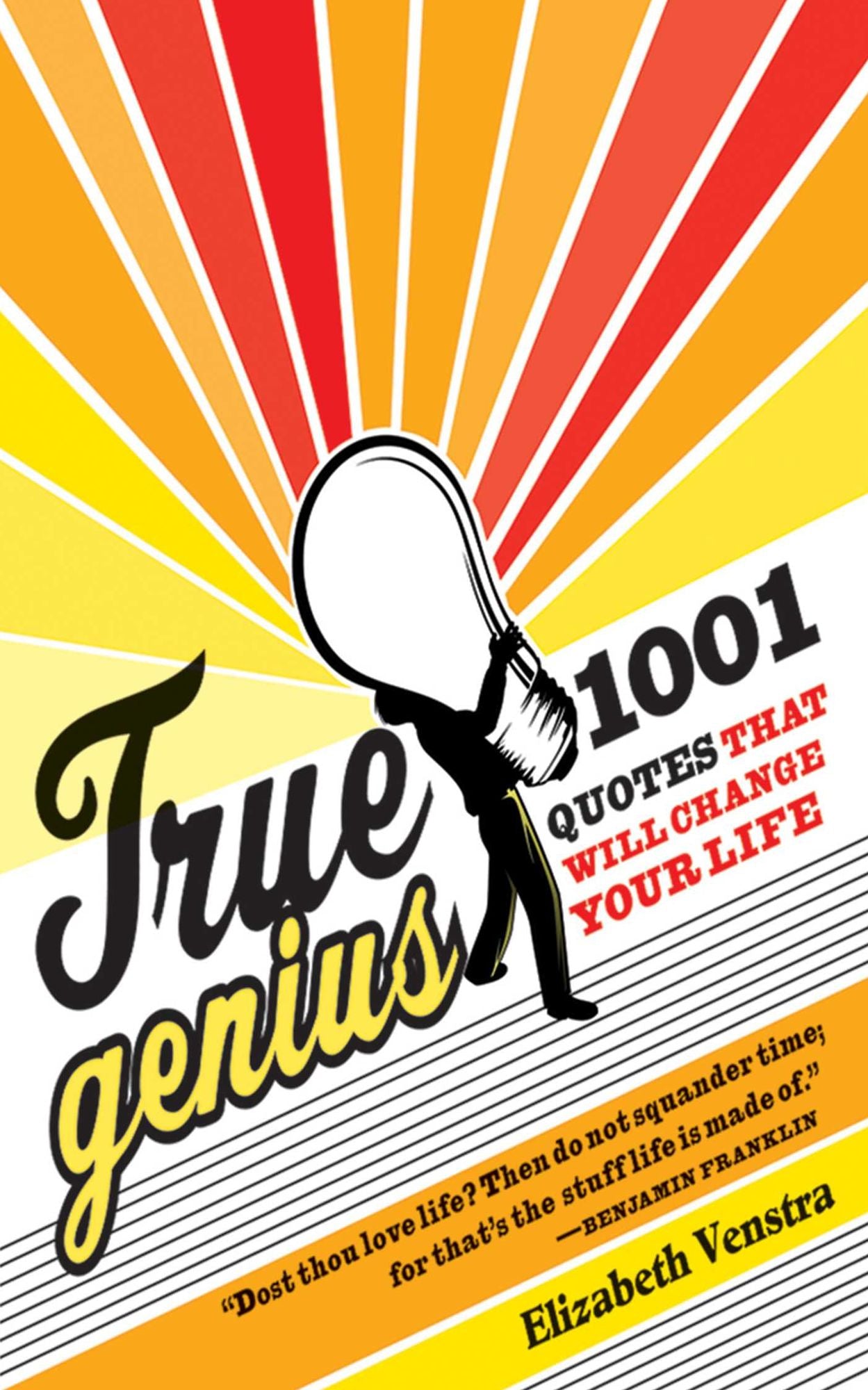 True Genius: 1001 Quotes That Will Change Your Life
